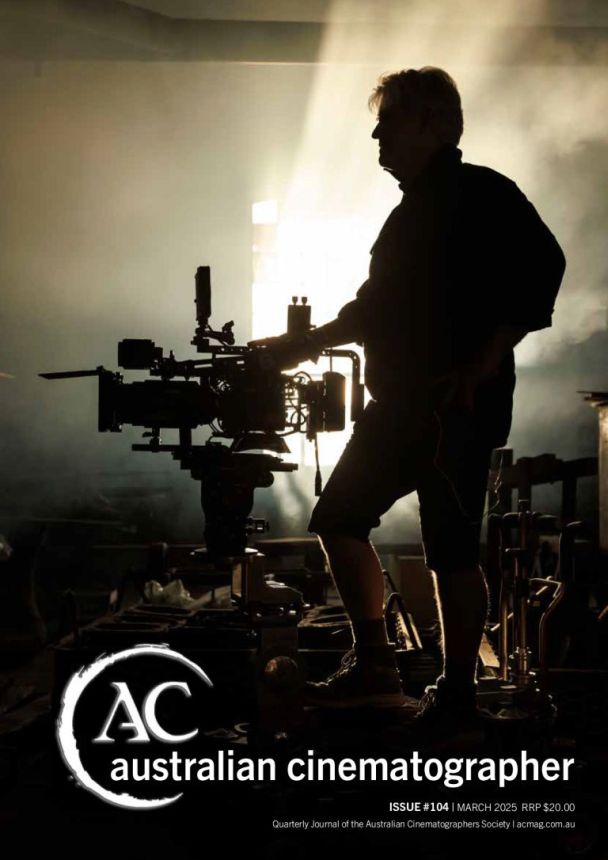 AUSTRALIAN CINEMATOGRAPHER magazine side cover Issue 104  March 2025
