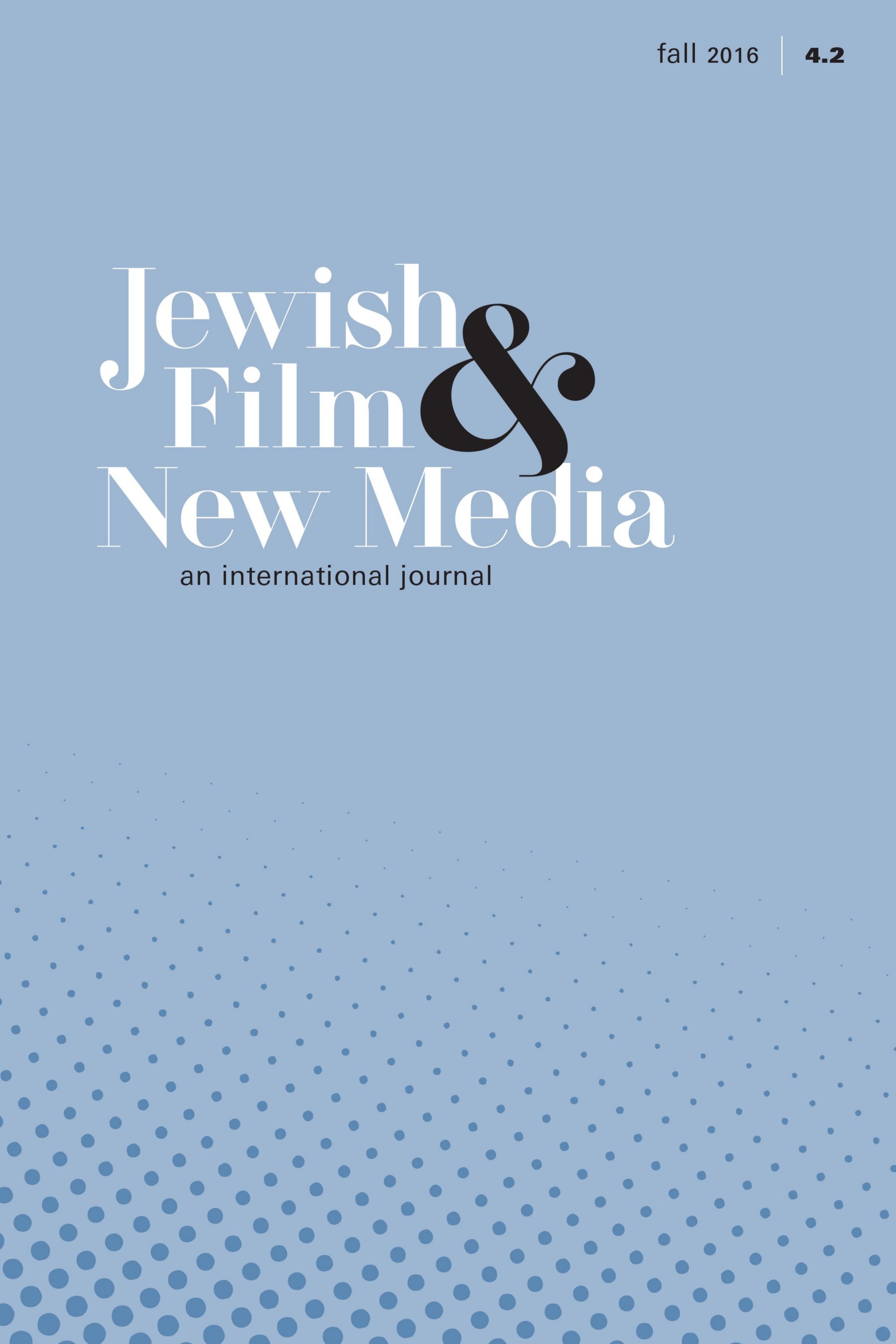 JEWISH FILM AND NEW MEDIA magazine side cover  Vol 4 No  2 Fall 2016