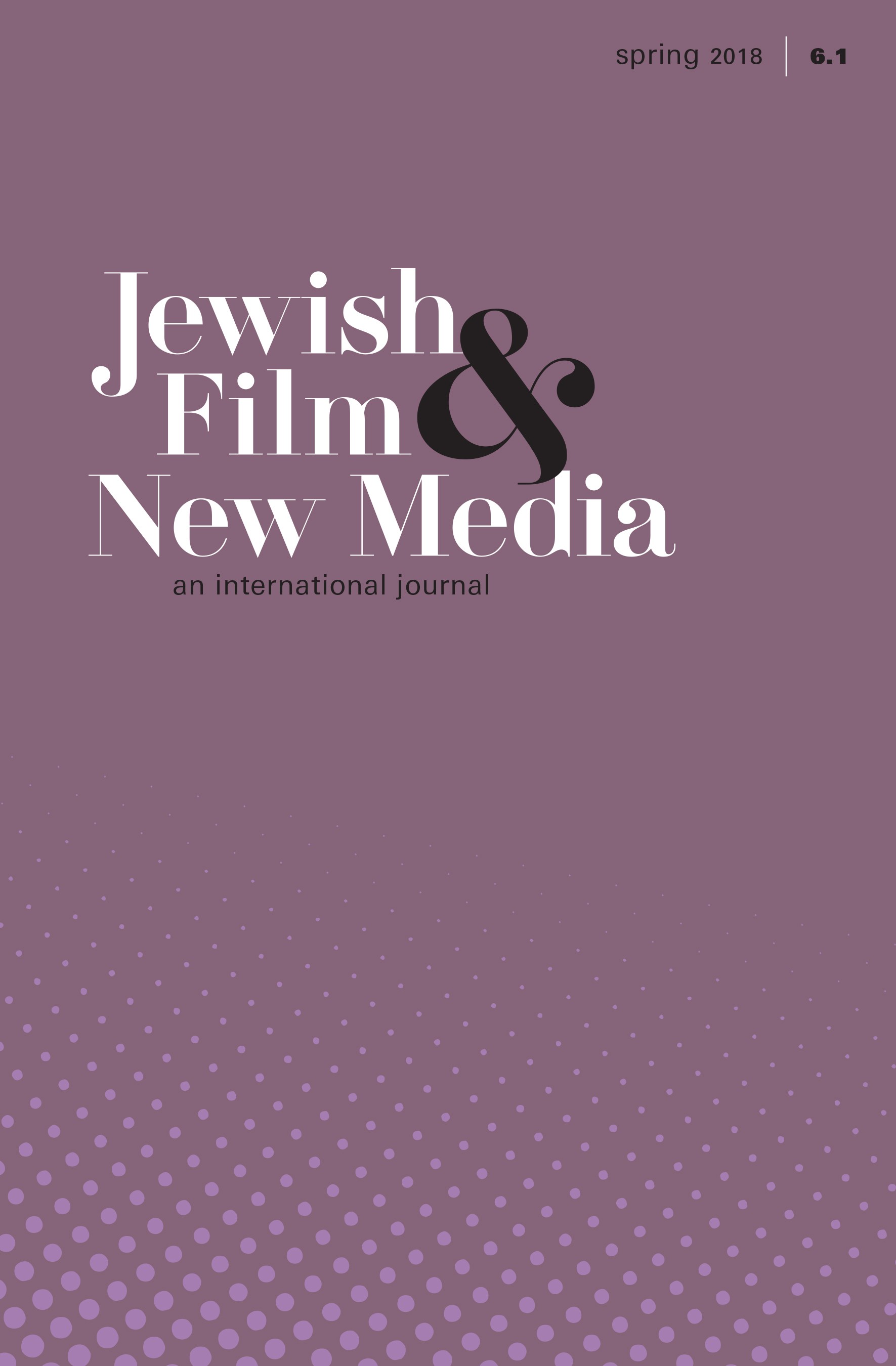 JEWISH FILM AND NEW MEDIA magazine side cover  Vol 6 No  1 Spring 2018